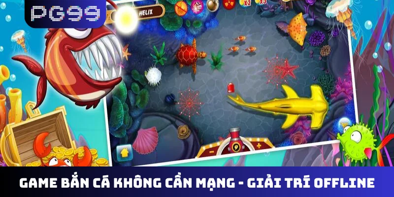 Game bắn cá không cần mạng